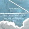 Spaceship - The imagined view, as yet unblighted EP